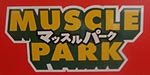 Muscle Park, Tokyo, CLOSING!