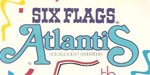 Remember Six Flags Atlantis?