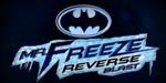 Mr. Freeze Reverse Blast!!!
